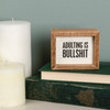 Adulting Is Bullshit Decorative Inset Wooden Box Sign 3.75 Inch x 3 Inch from Primitives by Kathy