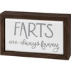 Farts Are Always Funny Mini Wooden Box Sign 4 Inch x 2.5 Inch from Primitives by Kathy