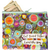 Vibrant Floral Design Let Good Vibes Lead The Way Double Sided Zipper Wallet Handbag from Primitives by Kathy