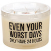 Even Your Worst Days Only Have 24 Hours Frosted Glass Jar Candle (French Vanilla Scent) from Primitives by Kathy