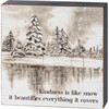 Snowy Pines Kindness Is Like Snow It Beautifies Everything It Covers Decorative Wooden Block Sign 4x4 from Primitives by Kathy
