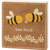 Happy Bumblebees & Floral Design Bee Kind Decorative Garden Collection Wooden Block Sign from Primitives by Kathy