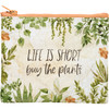 Double Sided Zipper Wallet - Life Is Short Buy The Plants 5.25 Inch x 4.25 Inch from Primitives by Kathy