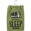 Camping RV Themed We Like To Sleep Around Cotton Kitchen Dish Towel 28x28 from Primitives by Kathy