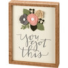 Felt Flower Accent You Got This Decorative Inset Wooden Box Sign Décor 8x10 from Primitives by Kathy