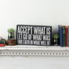 Accept What Is Have Faith In What Will Be Decorative Wooden Box Sign Décor 14x8 from Primitives by Kathy