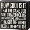 God Created The World & Needed One Of You Too Decorative Wooden Box Sign 5x5 from Primitives by Kathy