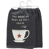 Coffee Cup Star You Woke Up Sexy As Hell Again Cotton Kitchen Dish Towel 28x28 from Primitives by Kathy