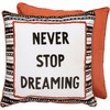 Decorative Double Sided Cotton Throw Pillow - Never Stop Dreaming - Bohemian Style - 20x20 from Primitives by Kathy