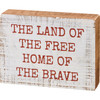 Patriotic Land Of The Free Home Of The Brave Decorative Wooden Block Sign 4x3from Primitives by Kathy