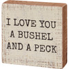 I Love You A Bushel And A Peck Decorative Wooden Block Sign 3x3 from Primitives by Kathy