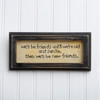 We'll Be Friends Until We Are Old & Senile Wall Décor Sign from Primitives by Kathy