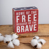 Home Of The Free Because of the Brave Decorative Wooden Box Sign 4x4 from Primitives by Kathy