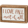 I Love Fall Most Of All Decorative Mini Wooden Box Sign 4 Inch x 2.5 Inch from Primitives by Kathy
