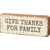 Rustic Decorative Wooden Block Sign Décor - Give Thanks For Family - 5x2 from Primitives by Kathy