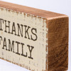Rustic Decorative Wooden Block Sign Décor - Give Thanks For Family - 5x2 from Primitives by Kathy