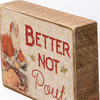 Decorative Wooden Block Sign Décor - Vintage Santa & Chimney - Better Not Pout 4x3 from Primitives by Kathy