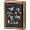 Dog Lover Mini Wooden Box Sign - Wake Up Drink Coffee Hug Dog Repeat 3x4 from Primitives by Kathy
