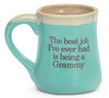 The Best Job I've Ever Had Is Being A Grammy Porcelain Coffee Mug 18 Oz from Burton & Burton