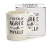 16 Oz White Ceramic I Totally Agree with Myself Coffee Mug - Dishwasher Safe Microwave Safe - Gift Boxed - by Burton & Burton