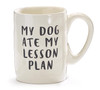 My Dog Ate My Lesson Plan White Ceramic Coffee Mug from Burton & Burton
