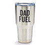 Stainless Steel Insulated Travel Tumbler - Dad Fuel 30 Oz from Burton & Burton