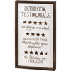 Humorous Inset Wooden Box Sign - Bathroom Testimonials 9x15 from Primitives by Kathy