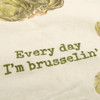 Brussel Sprout Print Design Every Day I'm Brusselin' Cotton Kitchen Dish Towel 18x28 from Primitives by Kathy