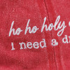 Ho Ho Holy Shit I Need A Drink Baseball Cap - Primitives by Kathy Christmas Collection - Festive Red & White Hat with Embroidered Sentiment - Adjustable & Comfortable