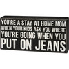 Humorous Decorative Wooden Box Sign - You're A Stay At Home Mom 9 Inch from Primitives by Kathy