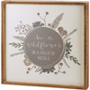 Decorative Inset Wooden Box Sign Decor - Be A Wildflower In A Field Of Roses 16x16 from Primitives by Kathy