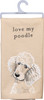Love My Poodle Cotton & Linen Blend Dish Towel 20x26 from Primitives by Kathy