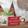 Proud Military Family - Decorative Wooden Block Sign - Red White Blue With Debossed Stars 8x6 from Primitives by Kathy