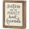 Sisters Are The Perfect Best Friends - Decorative Wooden Box Sign Decor - 4 Inch from Primitives by Kathy