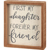 Decorative Inset Wooden Box Sign - First My Daughter Forever My Friend - 6x7 from Primitives by Kathy