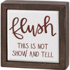 Humorous Wooden Bathroom Sign - Flush This Is Not Show And Tell 3x3 from Primitives by Kathy