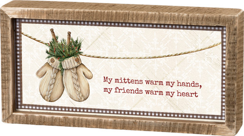 My Mittens Warm My Hands My Friends Warm My Heart Decorative Wooden Box Sign 10x5 from Primitives by Kathy