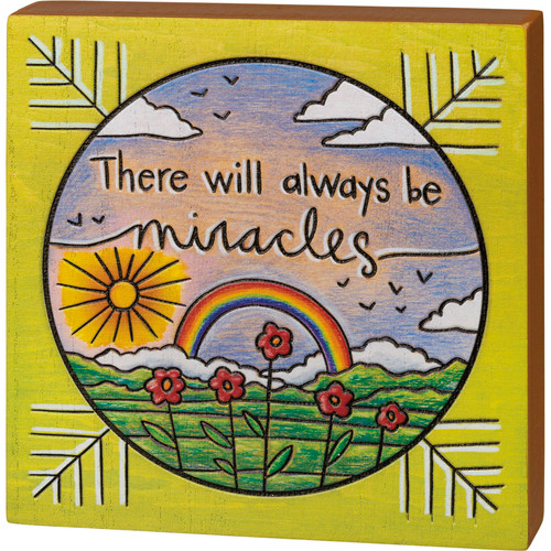 Wood Burned Rainbow & Flower Design There Will Always Be Miracles Decorative Wooden Block Sign 6x6 from Primitives by Kathy
