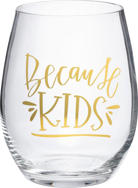Because Kids Stemless Wine Glass 15 Oz from Primitives by Kathy