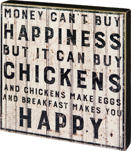 Money Can't Buy Happiness But It Can Buy Chickens Decorative Box Sign from Primitives by Kathy