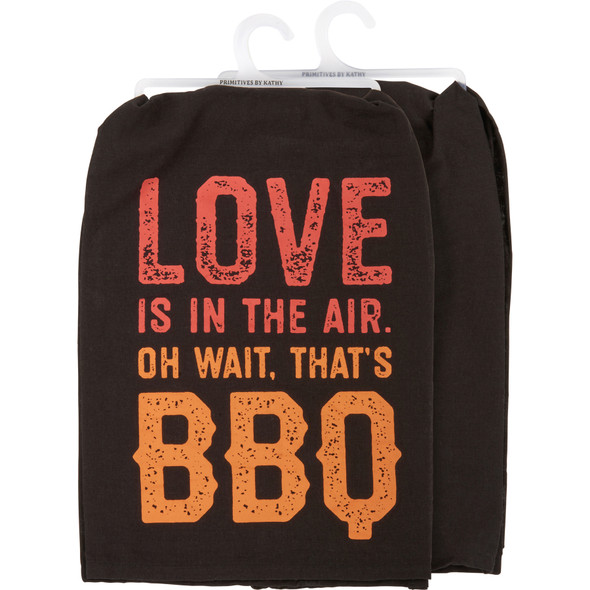 Grilling Themed Cotton Kitchen Dish Towel - Love Is In The Air - Oh Wait That's Barbecue (BBQ) 28x28 from Primitives by Kathy