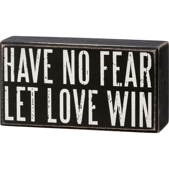 Have No Fear Let Love Win Decorative Wooden Box Sign Décor 5.5 Inch from Primitives by Kathy