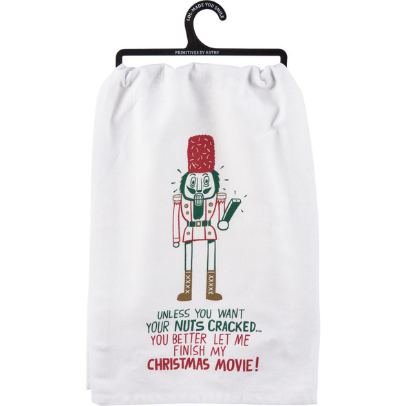 Cotton Kitchen Dish Towel - Nutcracker Unless You Want Your Nuts Cracked Christmas Movie 28x28 from Primitives by Kathy