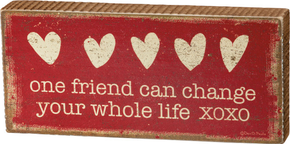 One Friend Can Change Your Whole Life Decorative Wooden Block Sign 6.5x3 from Primitives by Kathy