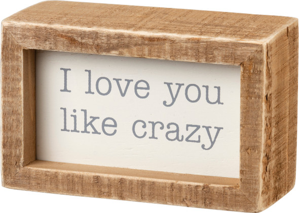 I Love You Like Crazy Decorative Inset Wooden Box Sign 4x2.5 from Primitives by Kathy