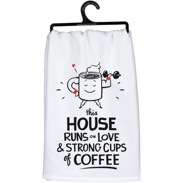 Cotton Kitchen Dish Towel - This House Runs On Love & Strong Coffee 28x28 from Primitives by Kathy