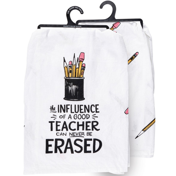 Cotton Kitchen Dish Towel - Influence Of A Good Teacher Never Erased 28x28 from Primitives by Kathy