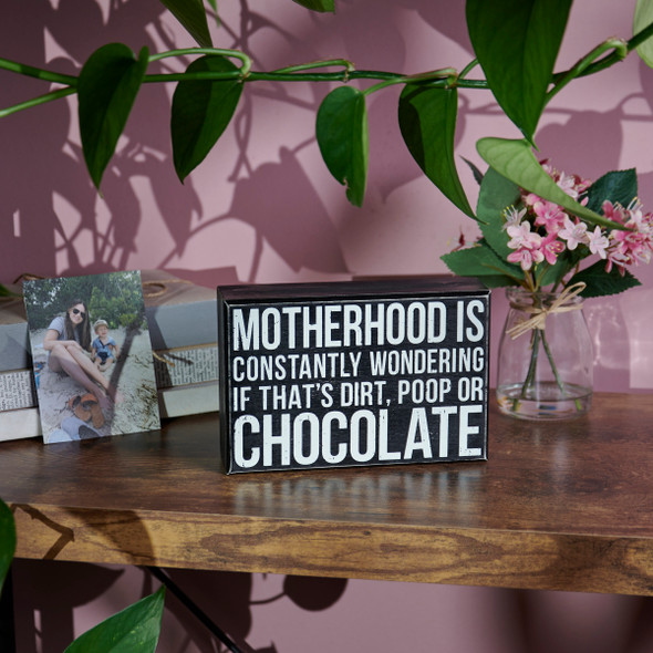 Decorative Wooden Box Sign - Motherhood Is Wondering If It's Dirt Or Chocolate 6x4 from Primitives by Kathy