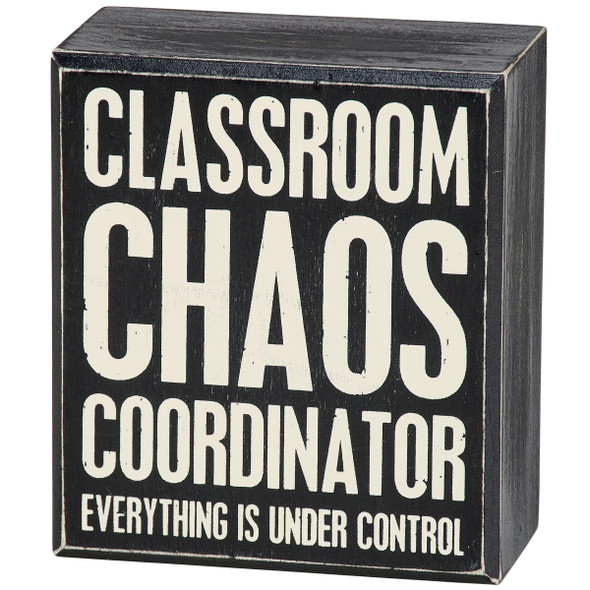 Decorative Wooden Box Sign - Classroom Chaos Coordinatior 4 Inch - Teacher Collection from Primitives by Kathy