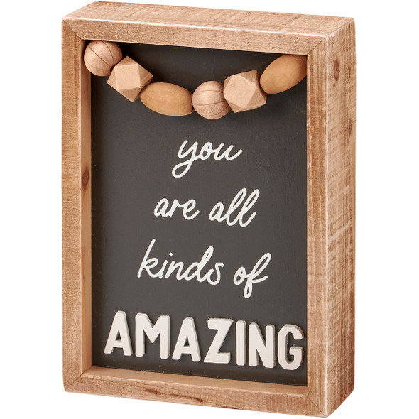 Decorative Inset Wooden Box Sign Decor - You Are All Kinds Of Amazing 5x7 - Wood Bead Accents from Primitives by Kathy
